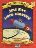 Just Five More Minutes! di Marcy Brown, Dennis Haley edito da TREASURE BAY INC