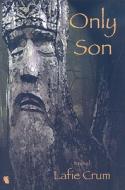 Only Son di Lafie Crum edito da Livingston Press (AL)