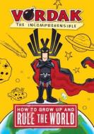How to Grow Up and Rule the World di Scott Seegert edito da Egmont USA
