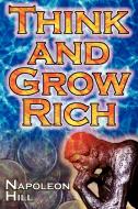 Think and Grow Rich di Napoleon Hill edito da Megalodon Entertainment LLC.