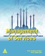 Management of Services di Prof Sandeep Poddar, Prof Natika Jain edito da ARIZONA BUSINESS ALLIANCE