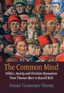 The Common Mind di Andre Gushurst-Moore edito da Angelico Press
