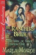 The Ranchers' Bride [The Men of Space Station One #2] (Siren Publishing Menage Everlasting) di Marla Monroe edito da SIREN PUB