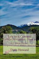 Life As a Cowboy - Life's Outtakes 9: Humorous/Inspirational Short Stories di Daris Howard edito da LIGHTNING SOURCE INC