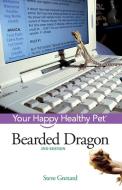 Bearded Dragon: Your Happy Healthy Pet di Steve Grenard edito da HOWELL BOOKS INC