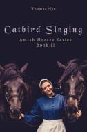 Catbird Singing di Thomas Nye edito da CrossLink Publishing