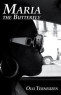 Maria The Butterfly di Olu Terneuzen edito da America Star Books