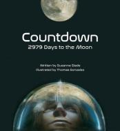 Countdown: 2979 Days to the Moon di Suzanne Slade edito da PEACHTREE PUBL LTD