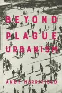 Beyond Plague Urbanism di Andy Merrifield edito da MONTHLY REVIEW PR