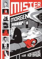 Mister Morgen di Igor Hofbauer edito da Conundrum Press