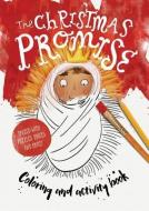 The Christmas Promise Colouring and Activity Book: Colouring, Puzzles, Mazes and More di Alison Mitchell edito da GOOD BOOK CO