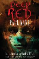 Deep Red di Paul Kane edito da SHORT SCARY TALES PUBN