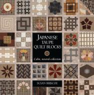 Japanese Taupe Quilt Blocks di Susan Briscoe edito da Bloomsbury Publishing PLC