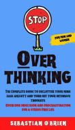 Stop Overthinking di O'Brien Sebastian O'Brien edito da Alessandro Acciai