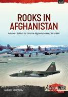 Rooks in Afghanistan Volume 1: Sukhoi Su-25 in the Afghanistan War di Andrey Korotkov edito da HELION & CO