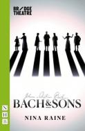 Bach & Sons (NHB Modern Plays) di Nina Raine edito da Nick Hern Books
