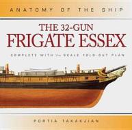 32 Gun Frigate Essex (anatomy Ship) edito da Bloomsbury Publishing Plc