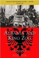 Albania and King Zog: Independence, Republic and Monarchy, 1908-1939 di Owen Pearson edito da PAPERBACKSHOP UK IMPORT
