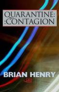 Quarantine / Contagion di Brian Henry edito da Arc Publications