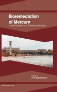 Bioremediation of Mercury: Current Research and Industrial Applications di Wagner-Dobler edito da CAISTER ACADEMIC PR