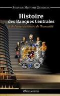 Histoire des Banques Centrales di Stephen Mitford Goodson edito da Omnia Veritas Ltd