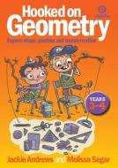 Hooked on Geometry Yrs 3-4 di Jackie Andrews, Melissa Segar edito da ESSENTIAL RESOURCES LTD