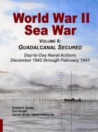 World War II Sea War, Vol 8 di Donald A Bertke, Gordon Smith, Don Kindell edito da Bertke Publications