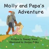 Molly and Papa's Adventure di Tammy Ward edito da Simpson Productions