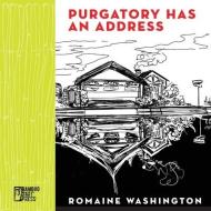 Purgatory Has An Address di Washington Romaine Washington edito da Pelekinesis