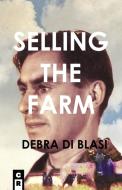 Selling the Farm di Debra Di Blasi edito da C&R Press