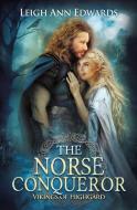 The Norse Conqueror di Leigh Ann Edwards edito da Tule Publishing Group, LLC
