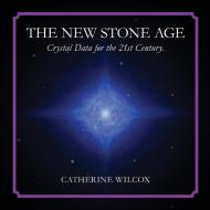The New Stone Age di Catherine Wilcox edito da Northstar Manuals LLC