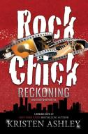 Rock Chick Reckoning di Kristen Ashley edito da Kristen Ashley Rock Chick LLC
