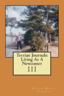 Terrian Journals: Living as a Newcomer (III) di Donald Murray Anderson edito da Mythbreaker