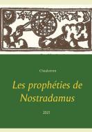 Les prophéties de Nostradamus di Chaulveron, Michel Nostradamus edito da Books on Demand