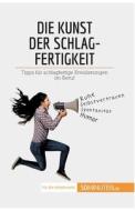 Die Kunst der Schlagfertigkeit di Benjamin Fléron edito da 50Minuten.de