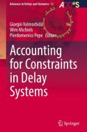 Accounting for Constraints in Delay Systems edito da Springer International Publishing