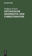 Ostjakische Grammatik und Chrestomathie di Wolfgang Steinitz edito da De Gruyter