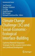 Climate Change Challenge (3C) and Social-Economic-Ecological Interface-Building edito da Springer International Publishing