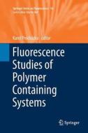 Fluorescence Studies of Polymer Containing Systems edito da Springer International Publishing