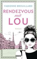Rendezvous mit Lou di Fabienne Brouillard edito da Diana Taschenbuch