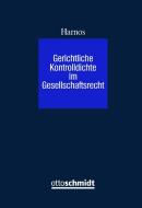 Gerichtliche Kontrolldichte im Gesellschaftsrecht di Rafael Harnos edito da Schmidt , Dr. Otto