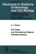 Cell Types and Connectivity Patterns in Mosaic Retinas di Hans-Joachim Wagner edito da Springer Berlin Heidelberg