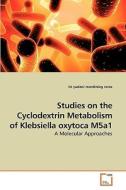 Studies on the Cyclodextrin Metabolism of Klebsiella oxytoca M5a1 di tri yudani mardining raras edito da VDM Verlag Dr. Müller e.K.