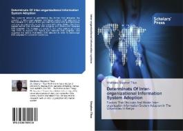Determinats Of Inter-organizational Information System Adoption di Stephen Titus Waithaka Stephen Titus edito da Ks Omniscriptum Publishing