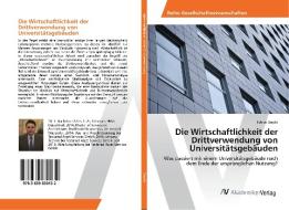 Die Wirtschaftlichkeit der Drittverwendung von Universitätsgebäuden di Tobias Bracki edito da AV Akademikerverlag