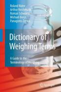 Dictionary of Weighing Terms di Michael Borys, Roland Nater, Arthur Reichmuth, Roman Schwartz, Panagiotis Zervos edito da Springer Berlin Heidelberg