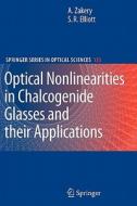 Optical Nonlinearities in Chalcogenide Glasses and their Applications di S. R. Elliott, A. Zakery edito da Springer Berlin Heidelberg
