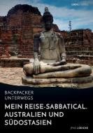 Backpacker unterwegs: Mein Reise-Sabbatical. Australien und Südostasien di Jens Lüdicke edito da GRIN & Travel Verlag