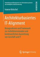 Architekturbasiertes IT-Alignment di Ivonne Kröschel edito da Springer Fachmedien Wiesbaden